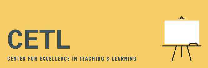 Center for Excellence in Teaching & Learning [CETL]