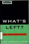 What's Left? Marxism, Utopianism, and the Revolt Against History by Jack Lawrence Luzkow
