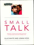 Small Talk: Bringing Listening and Spoken Language to Your Young Child with Hearing Loss by Jenna Voss and Ellen White